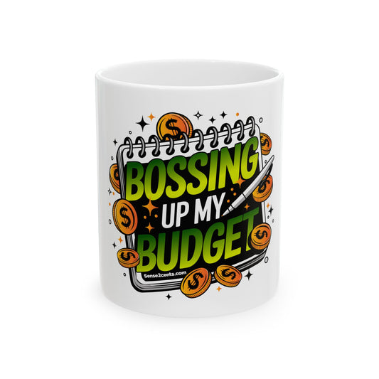 Bossing Up My Budget Ceramic Mug - 11oz & 15oz Coffee Cups for Finance Lovers